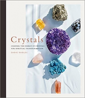 کتاب Crystals: Channel the energy of crystals for spiritual transformation