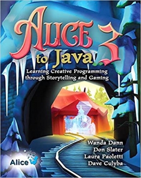 کتاب Alice 3 to Java: Learning Creative Programming through Storytelling and Gaming