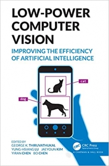 کتاب Low-Power Computer Vision: Improve the Efficiency of Artificial Intelligence (Chapman & Hall/CRC Computer Vision)
