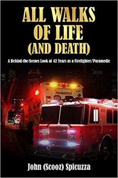 کتاب All Walks of Life (and Death): A Behind-the-Scenes Look at 42 Years as a Firefighter/Paramedic