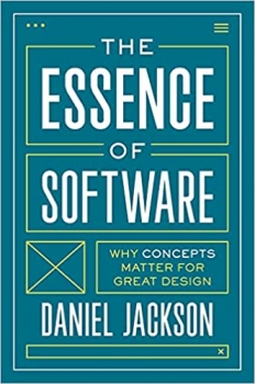 کتابThe Essence of Software: Why Concepts Matter for Great Design