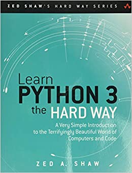 کتاب Learn Python 3 the Hard Way: A Very Simple Introduction to the Terrifyingly Beautiful World of Computers and Code (Zed Shaw's Hard Way Series)