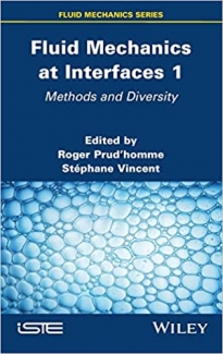 کتاب Fluid Mechanics at Interfaces 1: Methods and Diversity