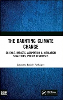 کتاب The Daunting Climate Change: Science, Impacts, Adaptation & Mitigation Strategies, Policy Responses