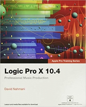 کتاب Logic Pro X 10.4 - Apple Pro Training Series: Professional Music Production