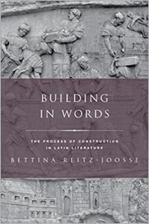کتاب Building in Words: Representations of the Process of Construction in Latin Literature (Classical Culture and Society)