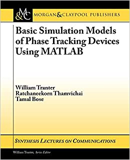 کتاب Basic Simulation Models of Phase Tracking Devices Using MATLAB (Synthesis Lectures on Communications) 