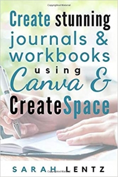 کتاب Create stunning journals & workbooks using Canva & CreateSpace