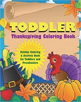 کتاب Toddler Thanksgiving Coloring Book: Holiday Coloring and Activity Book for Toddlers and Preschoolers (Toddler Coloring Books)