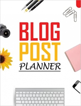 کتاب Blog Post Planner: The Ultimate Blog Post Planner 2022