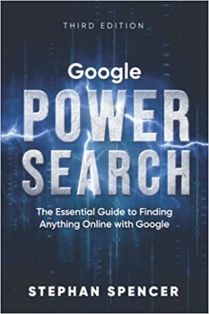 کتاب Google Power Search: The Essential Guide to Finding Anything Online With Google