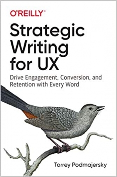 کتاب Strategic Writing for UX: Drive Engagement, Conversion, and Retention with Every Word