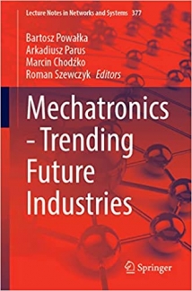 کتاب Mechatronics—Trending Future Industries (Lecture Notes in Networks and Systems)