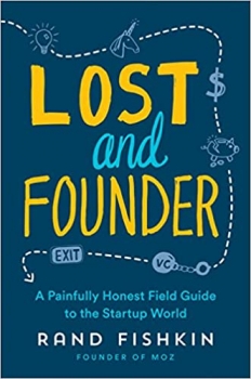 کتاب Lost and Founder: A Painfully Honest Field Guide to the Startup World