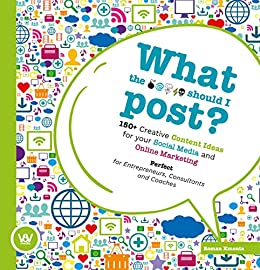 کتاب What the .... should I post? - 150+ Creative Content Ideas for your Social Media and Online Marketing: Perfect for Entrepreneurs, Consultants and Coaches