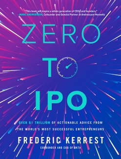 کتاب Zero to IPO: Over $1 Trillion of Actionable Advice from the World's Most Successful Entrepreneurs