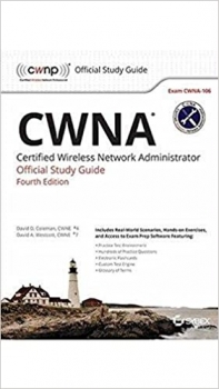 کتاب Cwna: Certified Wireless Network Administrator Official Study Guide, 4Th Ed, Exam Cwna-106