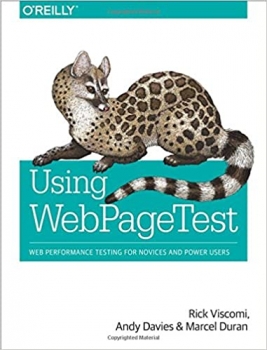 کتاب Using WebPageTest: Web Performance Testing for Novices and Power Users