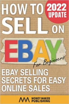 کتاب How to Sell on Ebay for Beginners: Ebay Selling Secrets for Easy Online Sales (How to Sell Online for Profit)