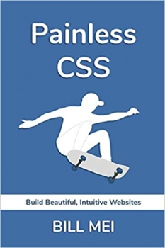 کتابPainless CSS: Build Beautiful, Intuitive Websites