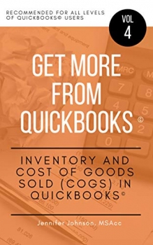 کتاب Get More from QuickBooks Volume 4: Inventory and Cost of Goods Sold (COGS) in QuickBooks