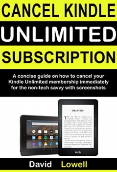 کتاب Cancel Kindle Unlimited Subscription: A concise guide on how to cancel your Kindle Unlimited Membership immediately for the non-tech savvy with screenshots (Kindle Guides Book 2)