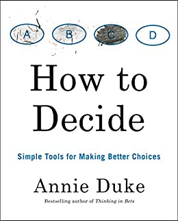 کتاب How to Decide: Simple Tools for Making Better Choices