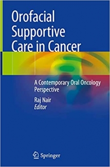 کتاب Orofacial Supportive Care in Cancer: A Contemporary Oral Oncology Perspective