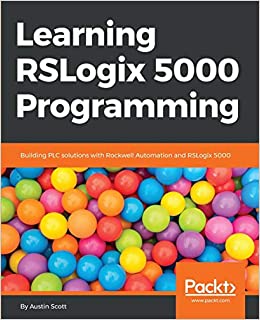 کتاب Learning RSLogix 5000 Programming: Building PLC solutions with Rockwell Automation and RSLogix 5000