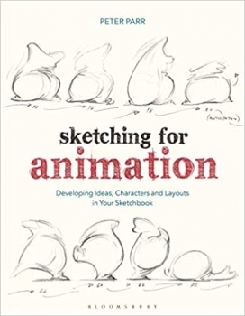 کتاب Sketching for Animation: Developing Ideas, Characters and Layouts in Your Sketchbook (Required Reading Range) 