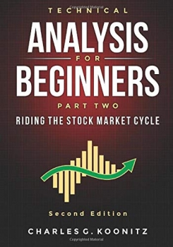 Technical Analysis for Beginners Part Two (Second edition): Riding the Stock Market Cycle 