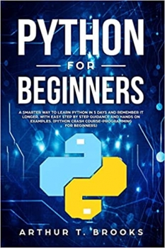 جلد سخت سیاه و سفید_کتاب Python for Beginners: A Smarter Way to Learn Python in 5 Days and Remember it Longer. With Easy Step by Step Guidance and Hands on Examples. (Python ... for Beginners) (Easy Python)