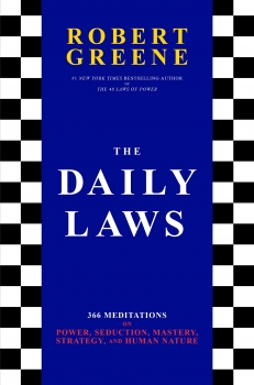 The Daily Laws: 366 Meditations on Power, Seduction, Mastery, Strategy, and Human Nature   1