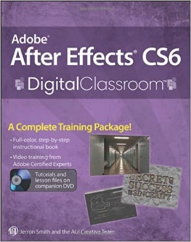 کتاب Adobe After Effects CS6 Digital Classroom