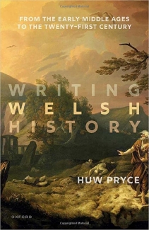 کتاب Writing Welsh History: From the Early Middle Ages to the Twenty-First Century
