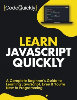 جلد معمولی سیاه و سفید_کتاب Learn JavaScript Quickly: A Complete Beginner’s Guide to Learning JavaScript, Even If You’re New to Programming (Crash Course With Hands-On Project)