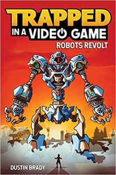 کتابTrapped in a Video Game: Robots Revolt (Volume 3)