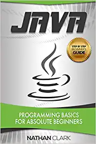 کتاب Java: Programming Basics for Absolute Beginners (Step-By-Step Java)