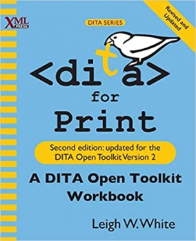 جلد معمولی سیاه و سفید_کتاب DITA for Print: A DITA Open Toolkit Workbook, Second Edition