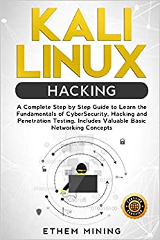 جلد معمولی سیاه و سفید_کتابKali Linux Hacking: A Complete Step by Step Guide to Learn the Fundamentals of Cyber Security, Hacking, and Penetration Testing. Includes Valuable Basic Networking Concepts.