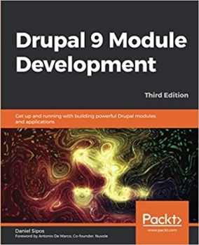 کتاب Drupal 9 Module Development: Get up and running with building powerful Drupal modules and applications, 3rd Edition