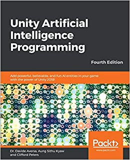 کتاب Unity Artificial Intelligence Programming: Add powerful, believable, and fun AI entities in your game with the power of Unity 2018!
