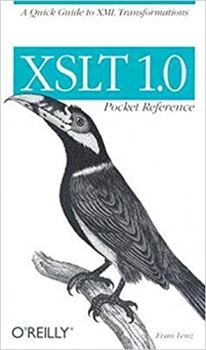 کتاب XSLT 1.0 Pocket Reference: A Quick Guide to XML Transformations (Pocket Reference (O'Reilly))