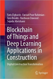 کتاب Blockchain of Things and Deep Learning Applications in Construction: Digital Construction Transformation