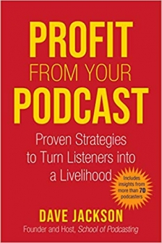 کتاب Profit from Your Podcast: Proven Strategies to Turn Listeners into a Livelihood
