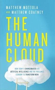 کتاب The Human Cloud: How Today's Changemakers Use Artificial Intelligence and the Freelance Economy to Transform Work