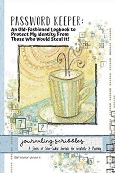 کتابPassword Keeper: An Old-Fashioned Logbook to Protect My Identity From Those Who Would Steal It!: Journaling Scribbles: A Series of Journals for Creativity & Planning-BW Version 4 Coffee Cup