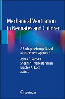 کتاب Mechanical Ventilation in Neonates and Children: A Pathophysiology-Based Management Approach