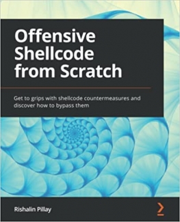 کتاب Offensive Shellcode from Scratch: Get to grips with shellcode countermeasures and discover how to bypass them