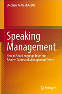 کتاب Speaking Management: How to Spot Language Traps and Resolve Contested Management Terms